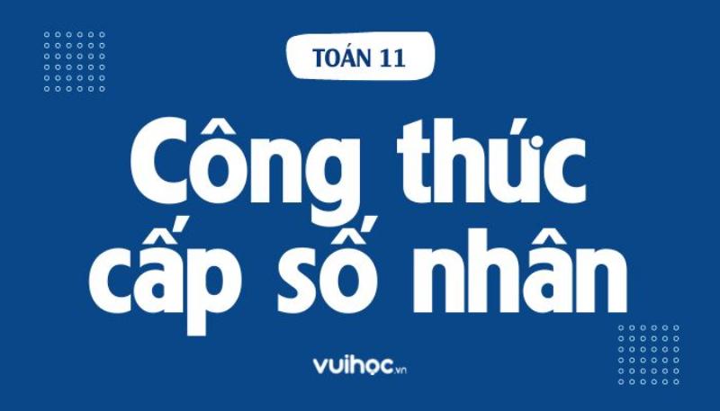 Các Bước Tính Tổng Cấp Số Nhân Hữu Hạn